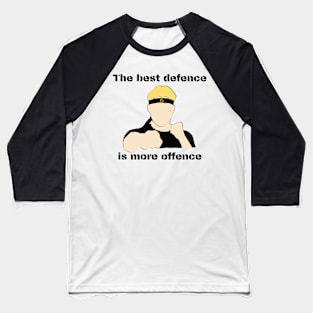 johnny lawrence the best defence is more offence Baseball T-Shirt